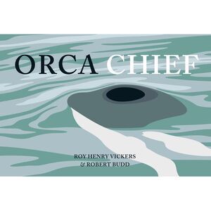 Orca Chief -- Roy Henry Vickers